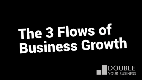 Rapid Business Growth – 3 Flows That Drive Success